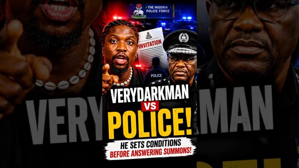 VERYDARKMAN vs POLICE! Sets Conditions Before Answering Summons VERYDARKMAN vs POLICE! Sets Conditions Before Answering Summons