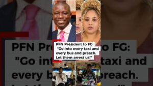 PFN President To FG:”Go Into Every Bus And Preach,Let Them Arrest Us! PFN President To FG:”Go Into Every Bus And Preach,Let Them Arrest Us!