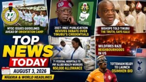Nigeria News Today | NYSC New Camp Rules, Tinubu Credentials Debate, Osimhen Transfer | Aug. 3, 2026