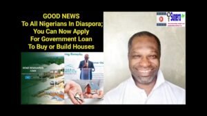 GOOD NEWS To All Nigerians ABROAD; Apply Now For Government Loan To Buy or Build Houses In Nigeria