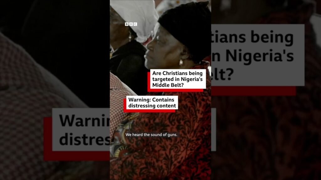 Are Christians Being Targeted in Nigeria’s Middle Belt? – BBC Africa Eye Are Christians Being Targeted in Nigeria’s Middle Belt? – BBC Africa Eye