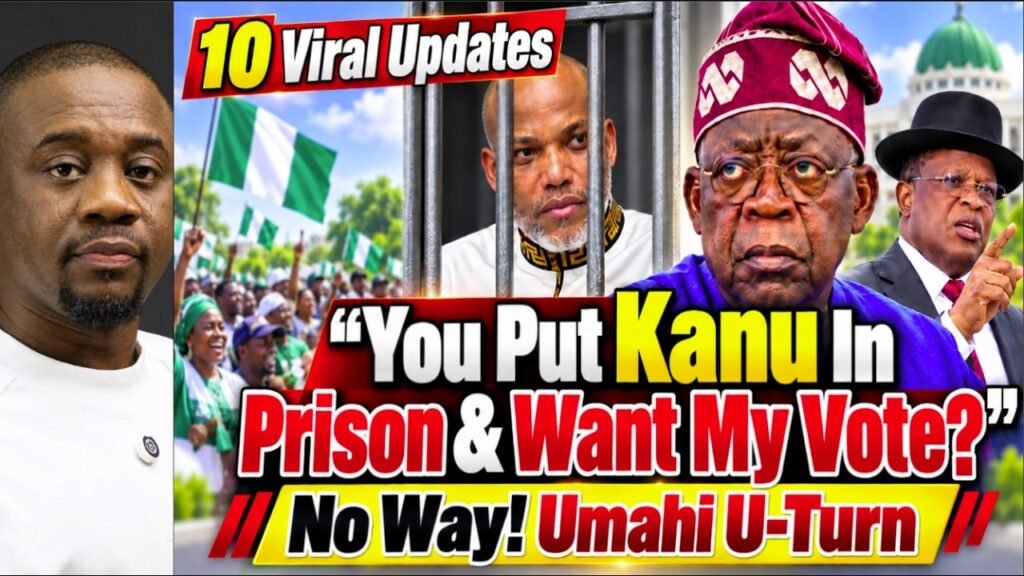 10 Viral Political Updates: “You Can’t Imprison Kanu & Still Need Our Votes” | Umahi U-Turn & More 10 Viral Political Updates: “You Can’t Imprison Kanu & Still Need Our Votes” | Umahi U-Turn & More