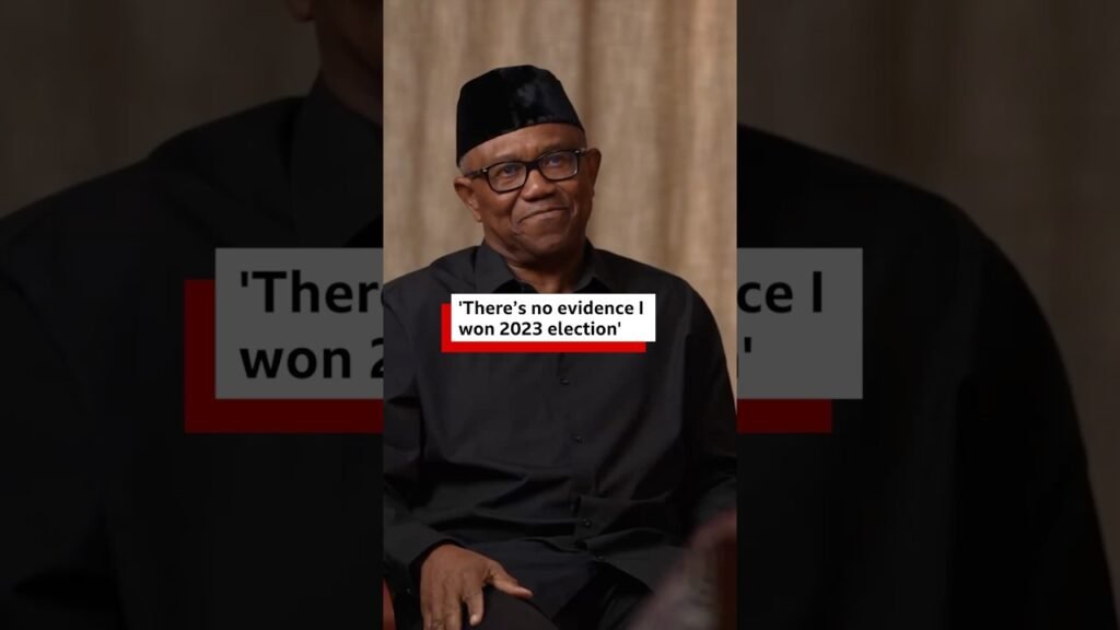 ‘There’s no evidence I won 2023 election’- Peter Obi – BBC Africa