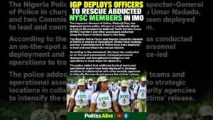 IGP Deploys Officers To Rescue Abducted NYSC Members In Imo IGP Deploys Officers To Rescue Abducted NYSC Members In Imo