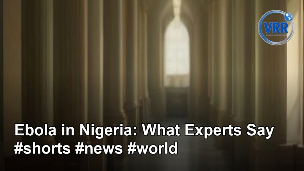 Ebola in Nigeria: What Experts Say #shorts #news #world